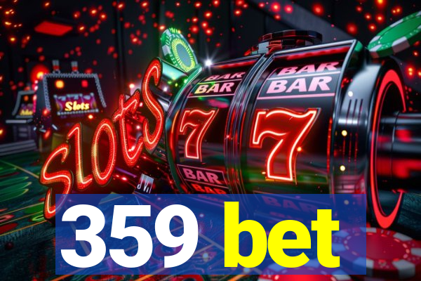 359 bet